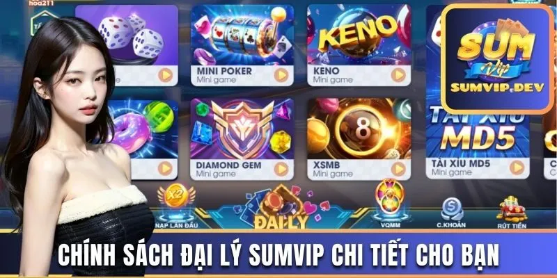 Chính sách đại lý Sumvip chi tiết cho bạn 