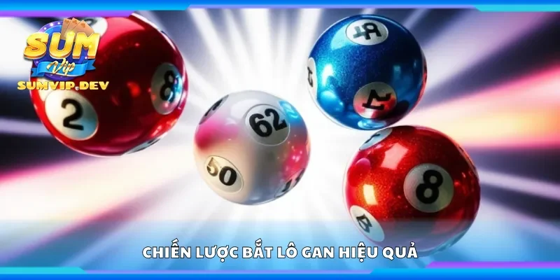 Chiến lược bắt lô gan hiệu quả